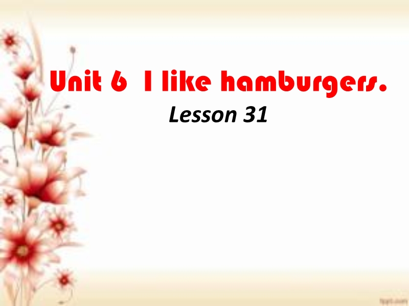 三年级上英语课件unit+6+i+like+hamburgers+lesson+31+课件3人教精通版.ppt_第1页