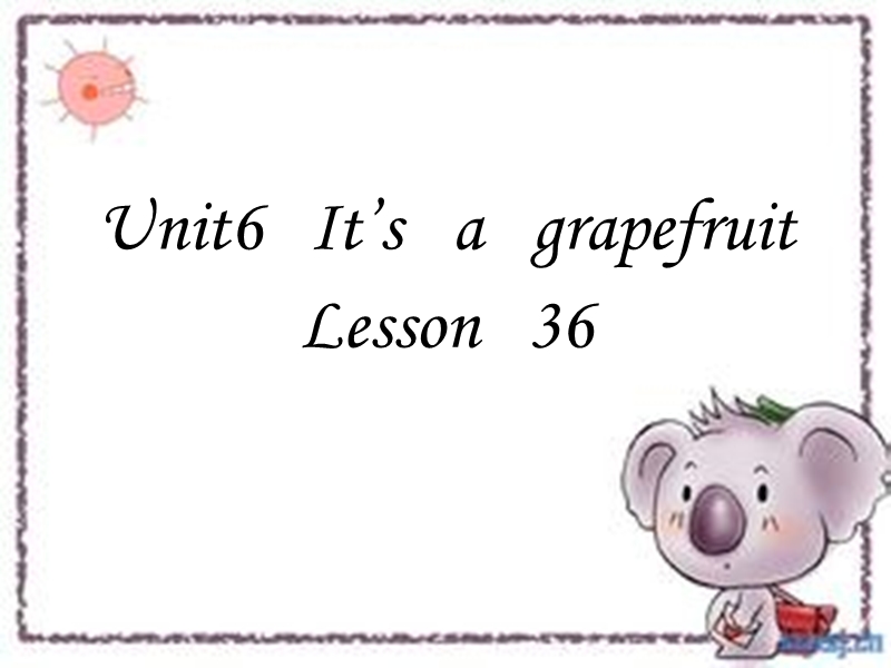 2016秋人教精通版英语五年级上册课件：unit 6《it’s a grapefruit》（lesson 36）2.ppt_第1页