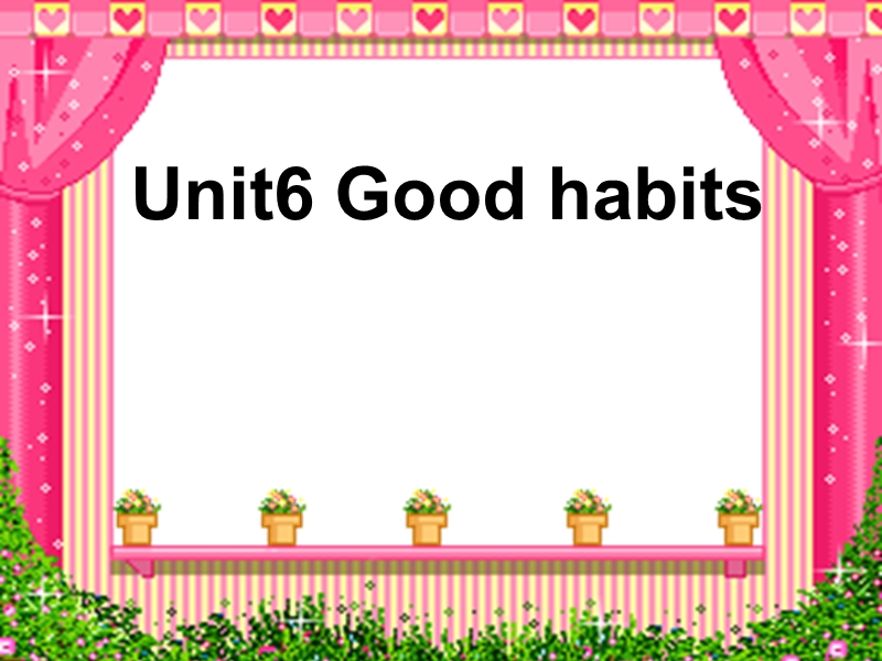 2016春五年级英语下册 unit 6《good habits》课件2 广东版开心.ppt_第1页