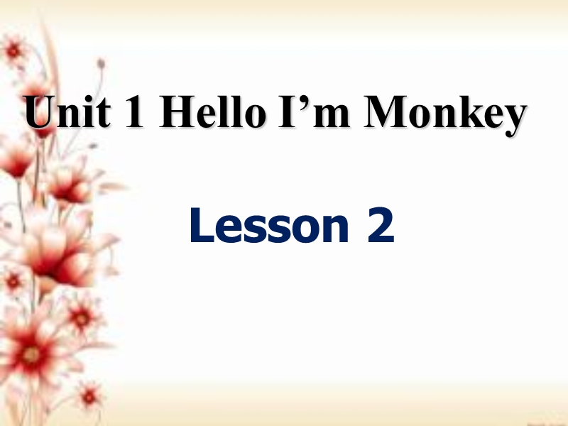 三年级上英语课件unit+1+hello++i+m+monkey+lesson+2+课件3人教精通版.ppt_第1页