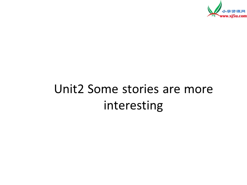 2016春湘少版版英语六年级下册unit 2《some stories are more interesting》ppt课件4.ppt_第1页