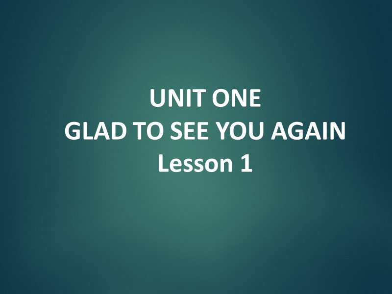 一年级下册英语课件-unit 1 glad to see you again lesson 1 (1)--北京课改版.ppt_第1页