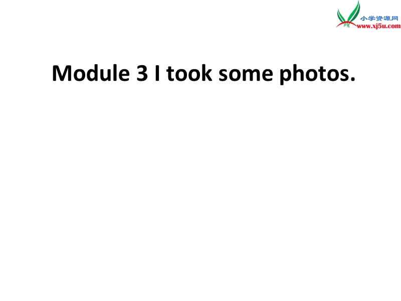 2016春外研版（一起）六年级下册module 3 unit 1《i took some photos》ppt课件1.ppt_第1页