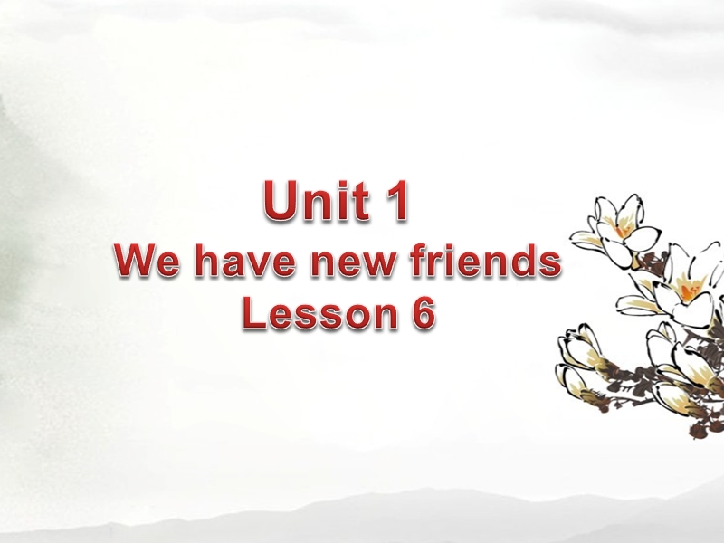 五年级上册英语课件-unit 1 we have new friends lesson 6-1人教精通.ppt_第1页