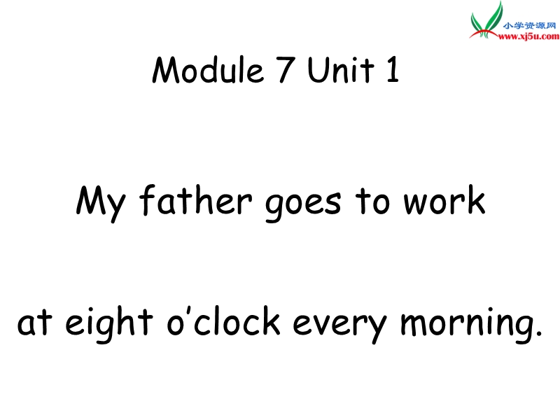 2016春外研版（一起）五年级下册module 7 unit 1《my father goes to work at 8 o’clock》ppt课件1.ppt_第1页