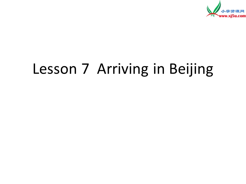 2016春冀教版（三起）五年级下册lesson 7《arring in beijing》ppt课件3.ppt_第1页