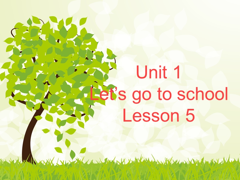 三年级下册英语课件-unit 1 let's go to school lesson 5-2人教精通.ppt_第1页