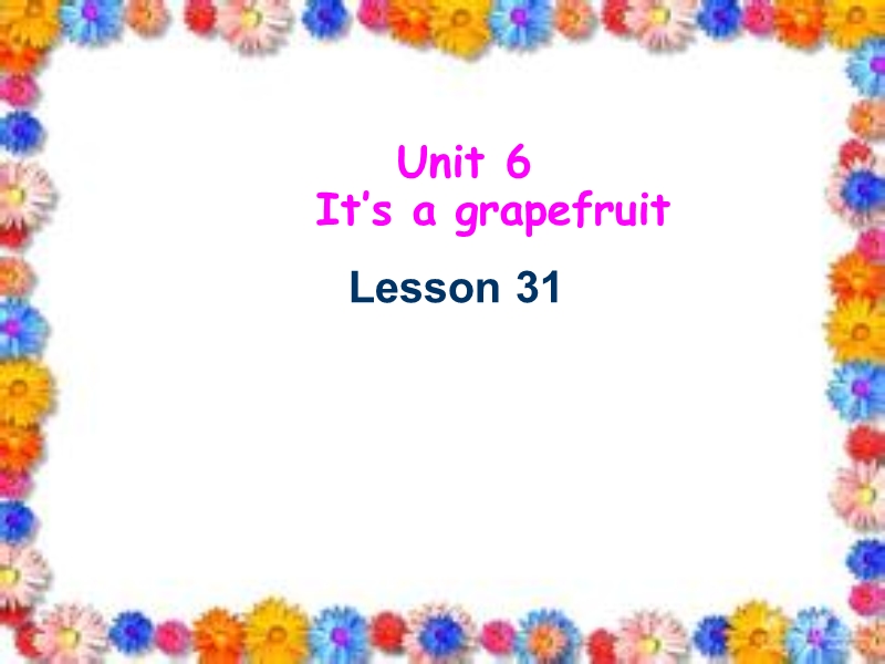 五年级上英语课件unit+6+it+s+a+grapefruit+lesson+31+课件3人教精通版.ppt_第1页