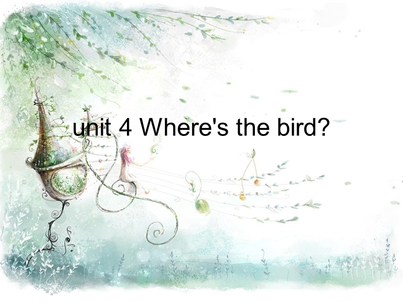 三年级下英语课件unit4+where+the+bird+1译林版(三起).ppt_第1页