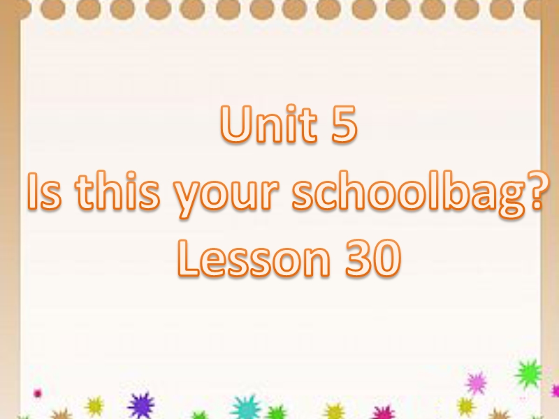 五年级上英语课件unit+5+is+this+your+schoolbag+lesson+30人教精通版.ppt_第1页