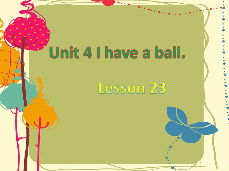 三年级上英语课件unit+4+i+have+a+ball+lesson+23+课件人教精通版.ppt_第1页