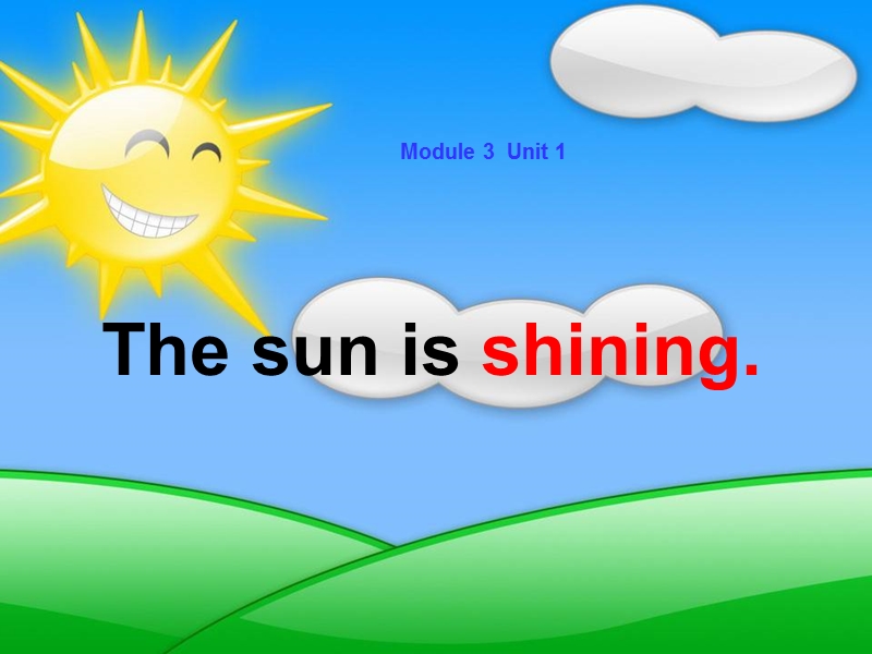 2016春外研版（一起）六年级下册module 3 unit 2《the sun is shining》ppt课件3.ppt_第1页