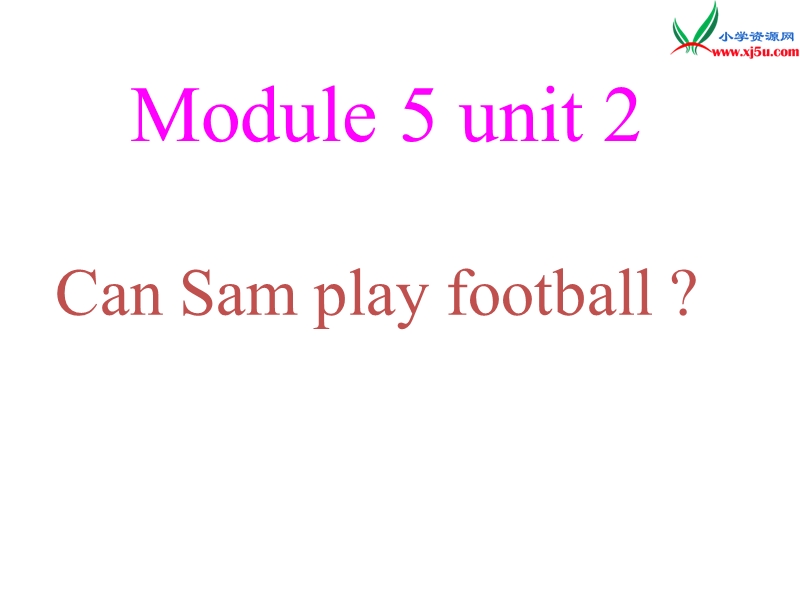 2016秋四年级英语上册 module 5 unit 2 can sam play football课件2 外研版（三起）.ppt_第1页