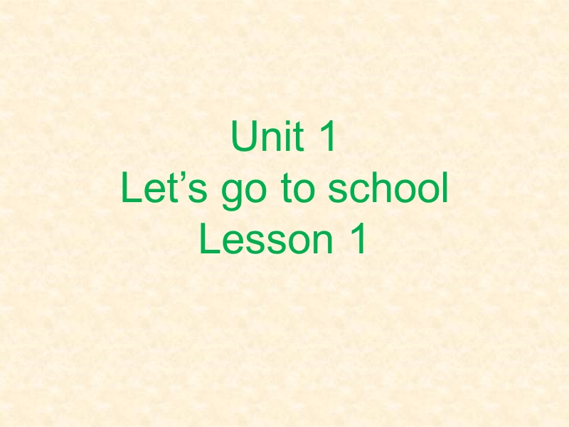 三年级下册英语课件-unit 1 let's go to school lesson 1-2人教精通.ppt_第1页