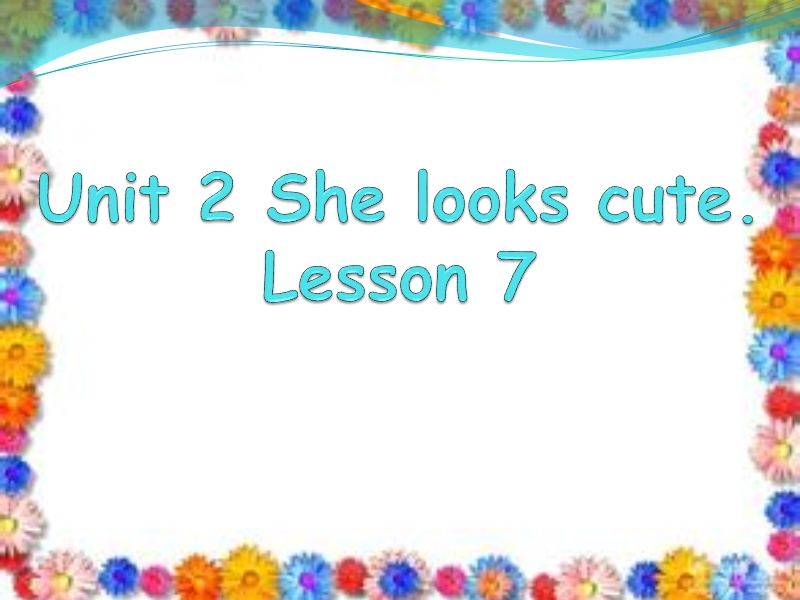 五年级上册英语课件-unit 2 she looks cute. lesson 7-2人教精通.ppt_第1页