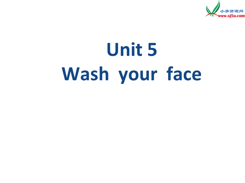 三年级上英语课件-unit 5wash your face教科版(广州深圳).ppt_第1页