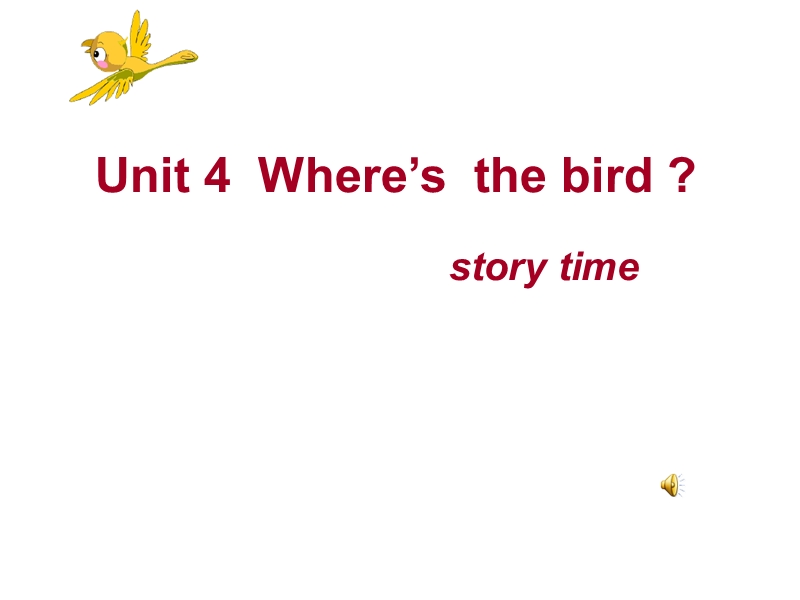 三年级下英语课件unit4+where+the+bird++story+time+1译林版(三起).ppt_第1页