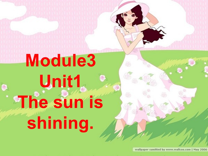 2016春外研版（一起）六年级下册module 3 unit 2《the sun is shining》ppt课件2.ppt_第1页