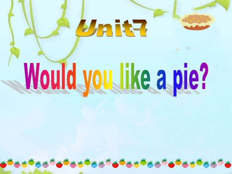 三年级上英语课件unit+7+would+you+like+a+pie+课件2译林版(三起).ppt_第1页