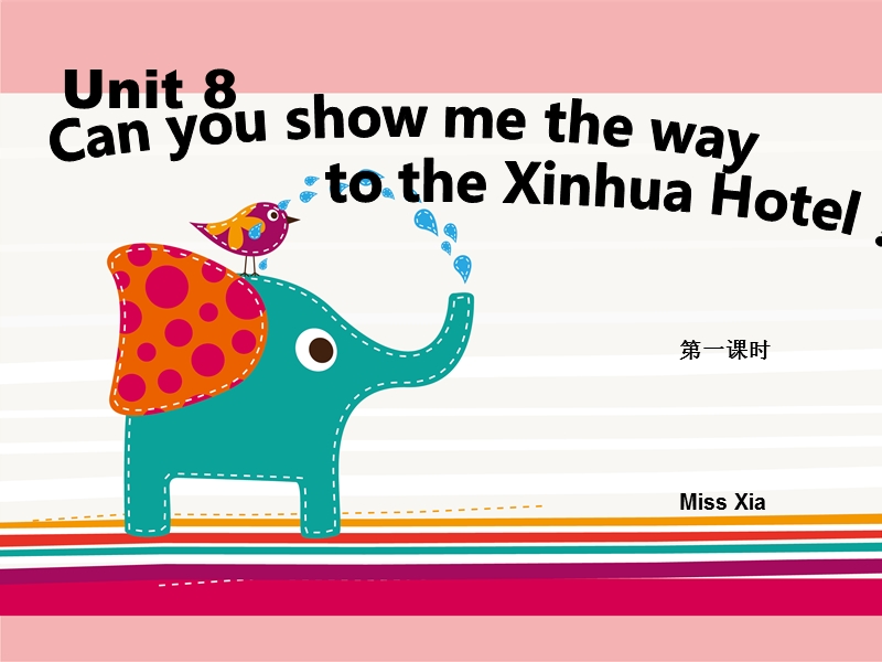 2016春湘少版版英语五年级下册unit 8《can you show me the way to the xinhua hotel》ppt课件3.ppt_第1页