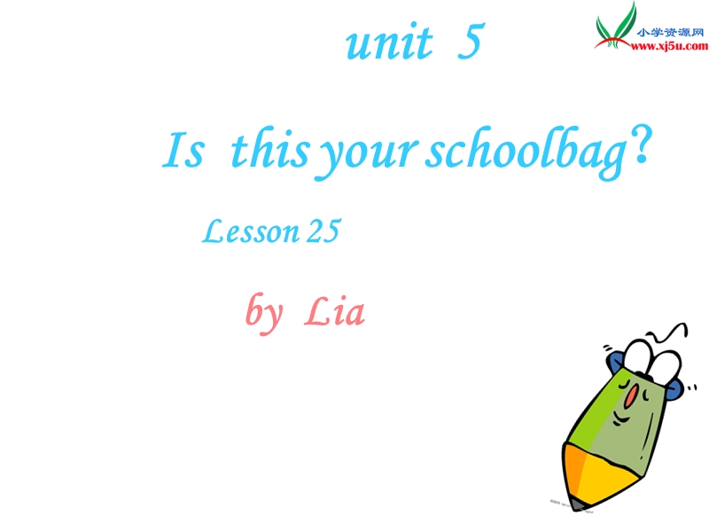 2016秋人教精通版英语五年级上册课件：unit 5《is this your schoolbag》（lesson 25）.ppt_第1页