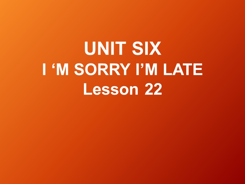 一年级下册英语课件-unit 6 i’m sorry i’m late lesson 22 (1) 北京课改版.ppt_第1页