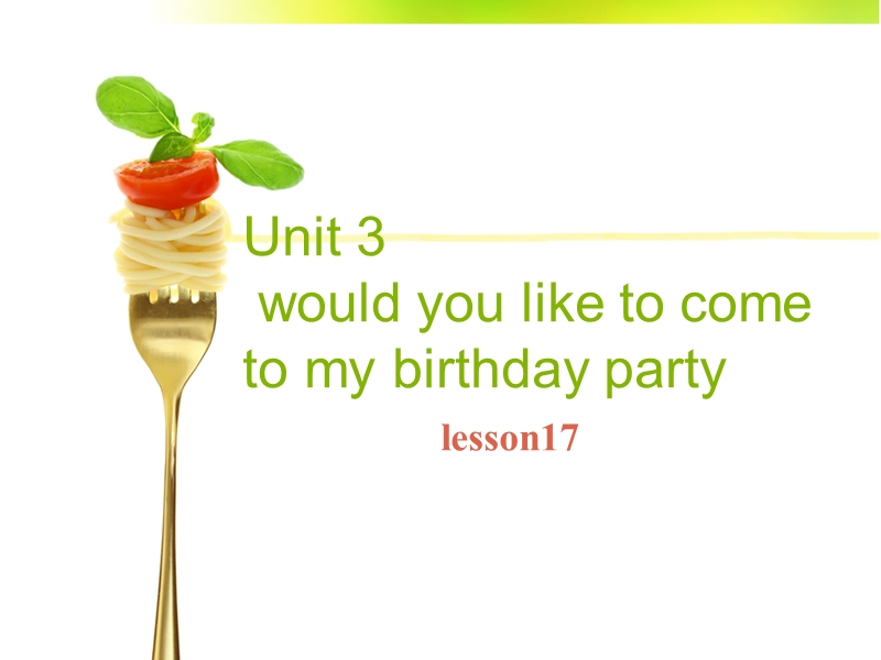 六年级上册英语课件-unit 3 would you like to come to my birthday party lesson 17-2人教精通.ppt_第1页