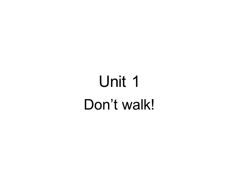 北师大版(一起) 三年级上册英语课件 unit 1 don't_walk_!.ppt_第1页