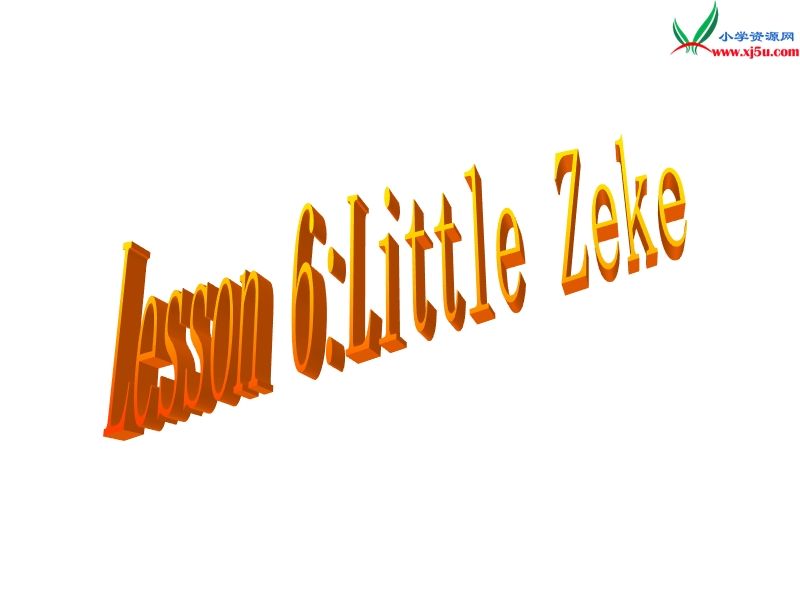 （冀教版）英语四年级下册课件unit 1lesson6 little zeke.ppt_第1页