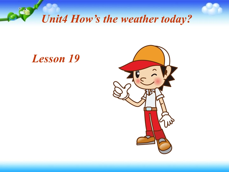 四年级上册英语课件-unit 4 how's the weather today lesson 19-2人教精通.ppt_第1页