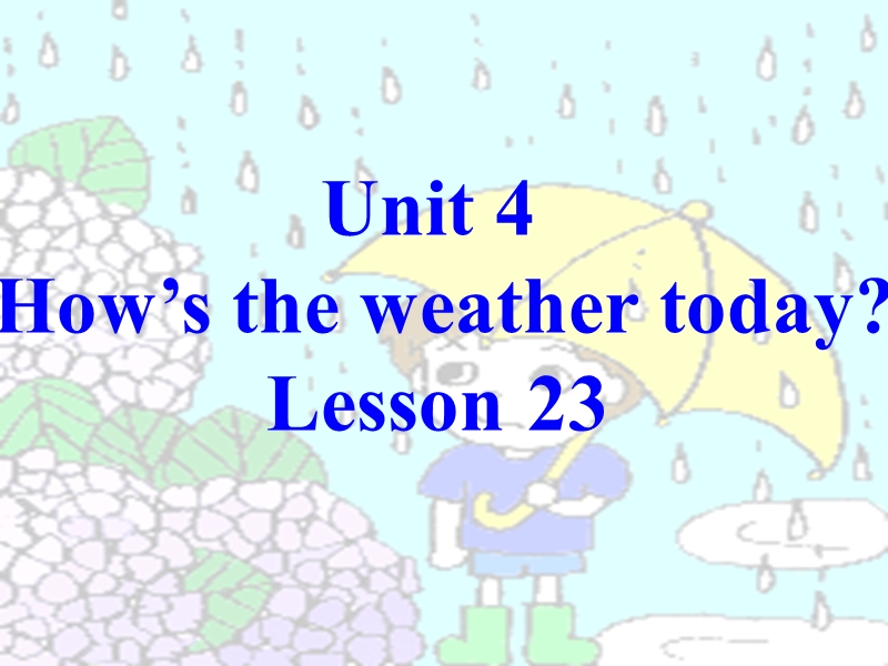 四年级上英语课件unit+4++how+s+the+weather+today+lesson+23+课件人教精通版.ppt_第1页