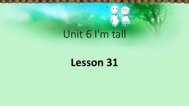 四年级上册英语课件-unit 6 i'm tall lesson 31-3人教精通.ppt_第1页