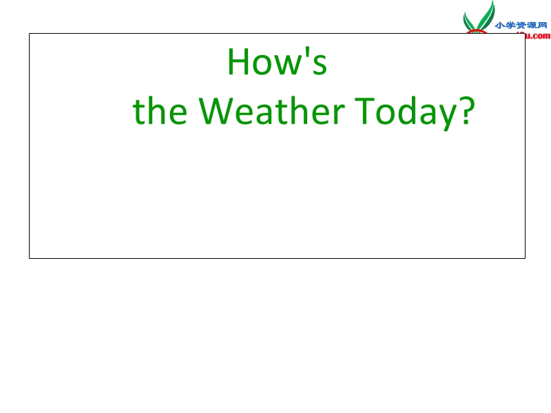 （冀教版）2016春四年级英语下册 unit 2 lesson13 how's the weather today课件.ppt_第1页