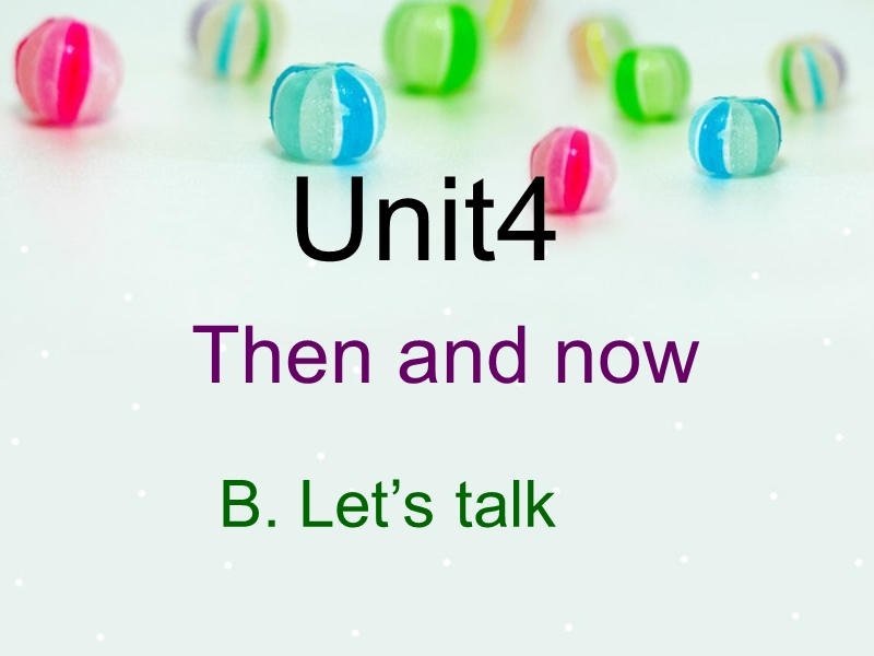 新人教pep版小学英语六年级下册：unit4 then and now b lets talk 课件.ppt_第1页