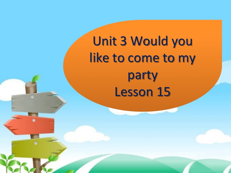 六年级上册英语课件-unit 3 would you like to come to my birthday party lesson 15-3人教精通.ppt_第1页