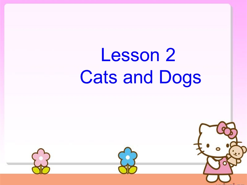 （冀教版）英语三年级下册课件unit1lesson 2 cats and dogs.ppt_第1页