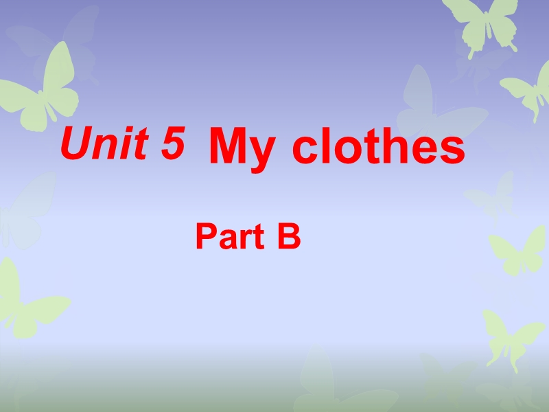 四年级下英语课件unit+5+my+clothes+part+b+课件1人教(pep).ppt_第1页