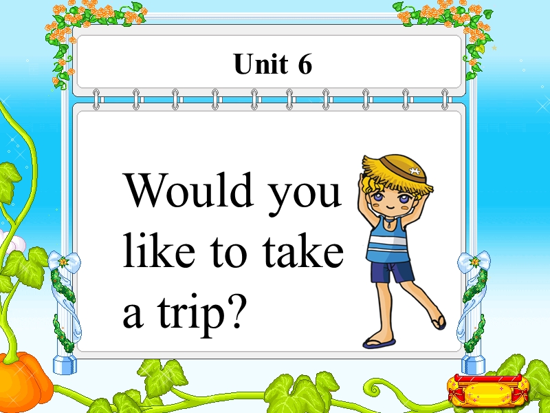 四年级下册英语课件-unit 6 would you like to take a trip lesson 31-1人教精通.ppt_第1页