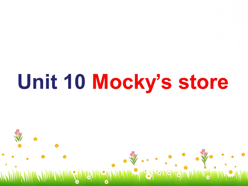 北师大版(三年级起点)四年级下册uniit 10 mocky's store课件7.ppt_第1页