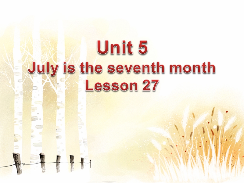 六年级上册英语课件-unit 5 july is the seventh month lesson 27-3.ppt_第1页