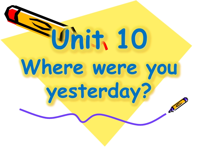 湘少版英语五年级下册unit 10 where were you yesterday？.ppt_第1页