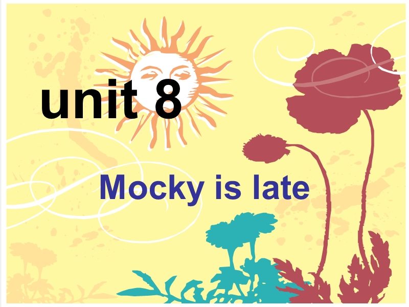 五年级下英语课件unit 8 mocky is late5北师大版(三起).ppt_第1页