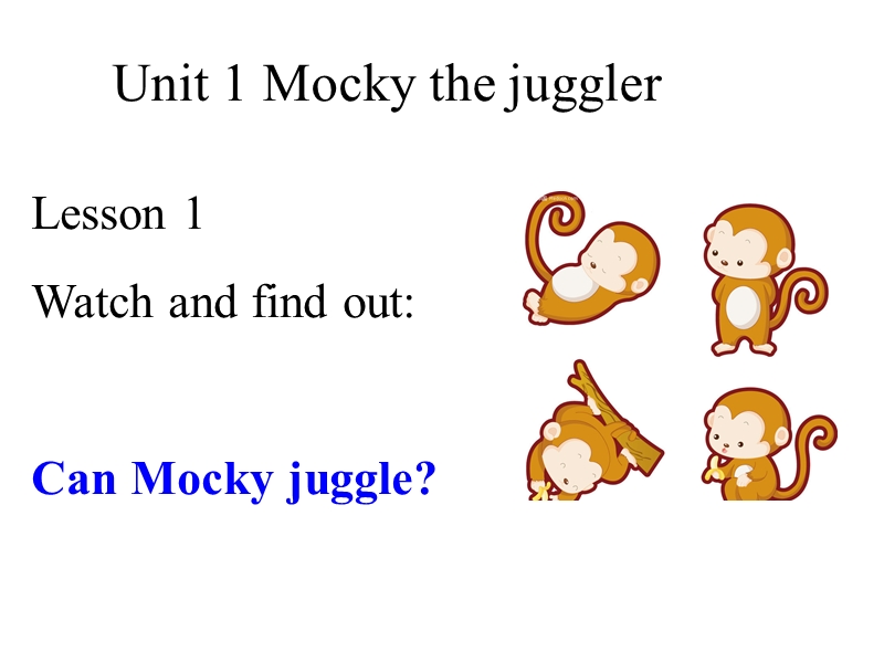 北师大版(一起) 四年级上册英语课件 unit 1 mocky the juggler课件.ppt_第1页