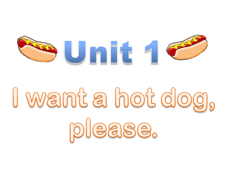 六年级下英语课件i+want+a+hot+dogplease.课件huayu……外研版（一年级起点）.ppt_第1页