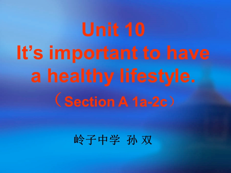 unit 10 it's important to have a healthy lifestylesection.ppt_第1页