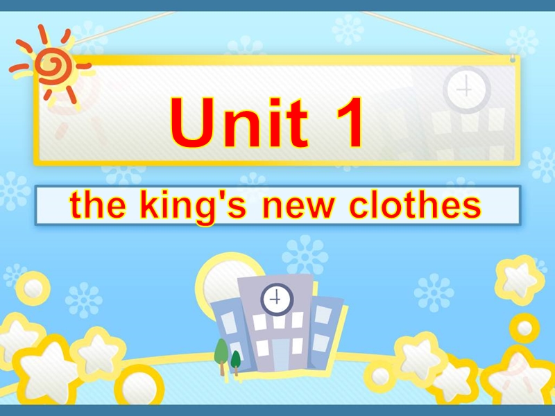 六年级上英语课件unit+1+the+king+s+new+clothes+课件+2译林版(三起).ppt_第1页