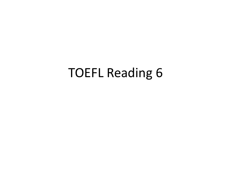 toefl_reading_6_新.ppt_第1页