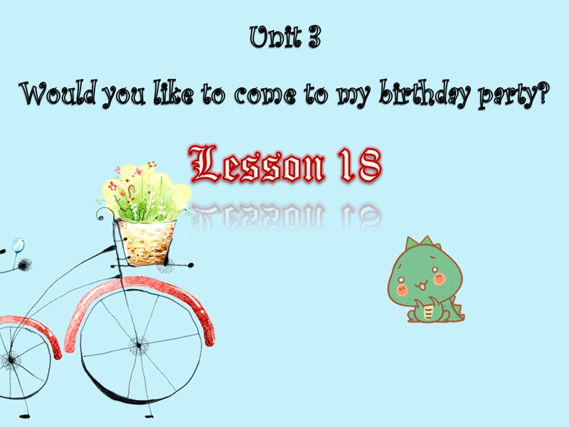 六年级上册英语课件-unit 3 would you like to come to my birthday party lesson 18-3人教精通.ppt_第1页