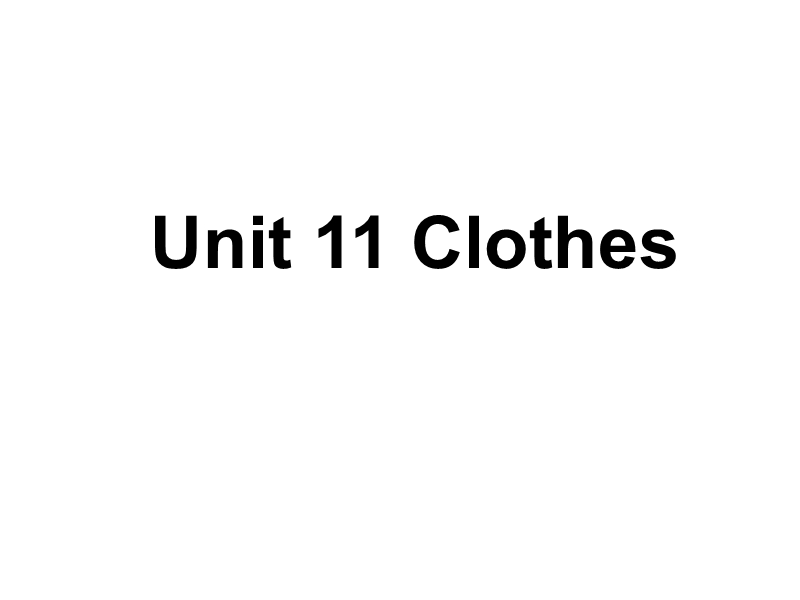 北师大版(一起) 一年级下册英语课件 unit 11 clothes 课件 (2).ppt_第1页