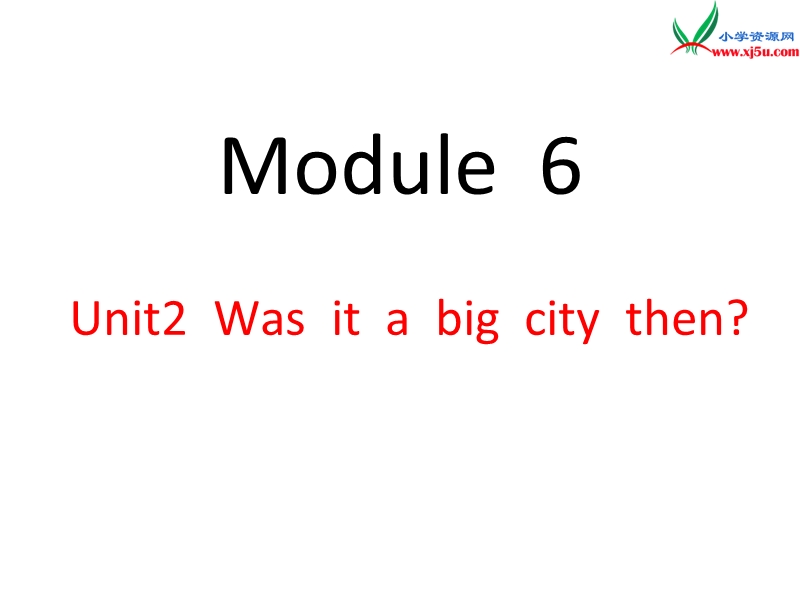 新外研版（三起）四年级下册英语module 6《unit 2 was it a big city then》ppt课件2.ppt_第1页